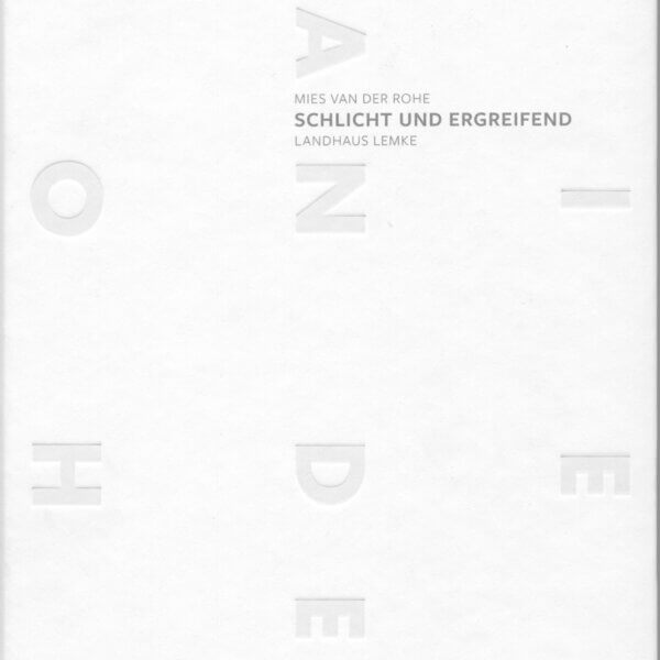 Schlicht und ergreifend  Das Landhaus Lemke mit Fotografien von René Müller (1. Auflage)