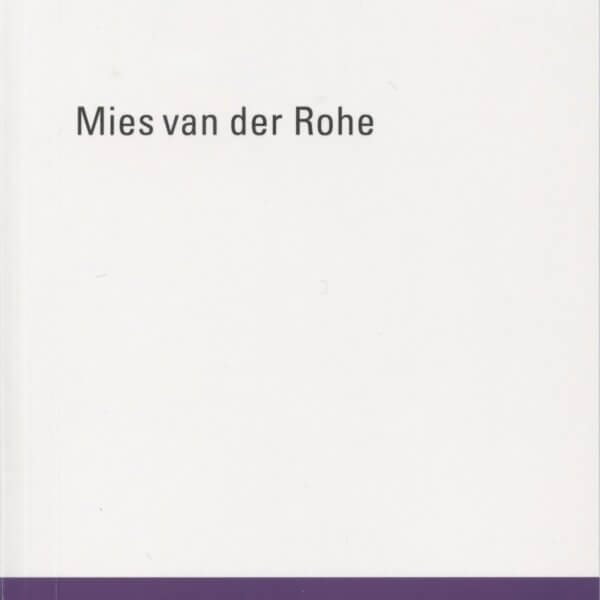 Max Bill: Mies van der Rohe